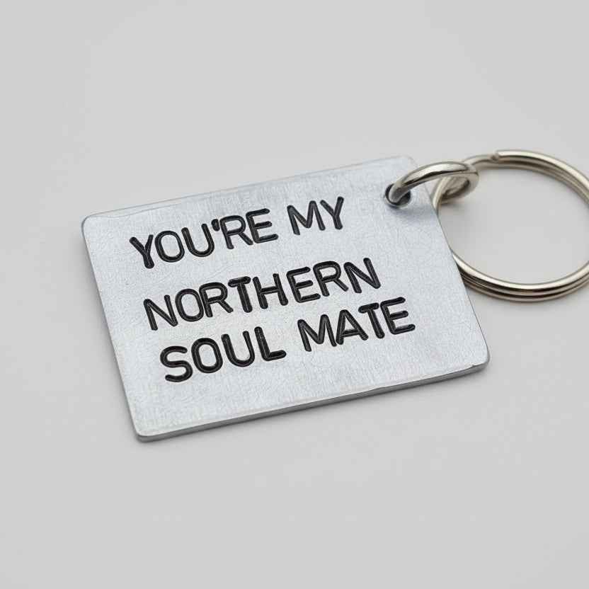 Hand Stamped Personalised Keychain Keyring You're My Northern Soul Mate Gifts