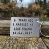 6 Years Ago I Married My Best Friend 6th Wedding Anniversary Gifts For Him Her Men Personalised Iron Keyring