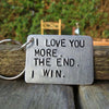 I love you more the end i win keyring keychain