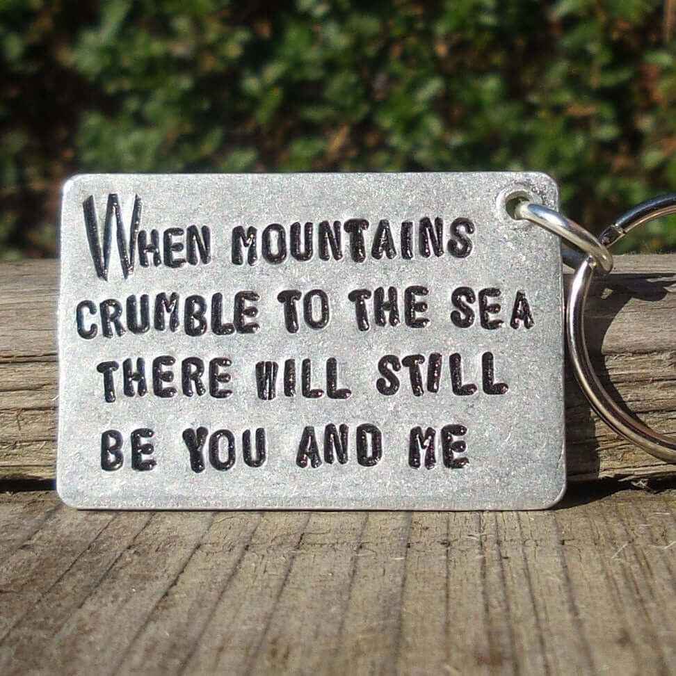 When Mountains Crumble To The Sea Keychain Keyring Anniversary Gifts