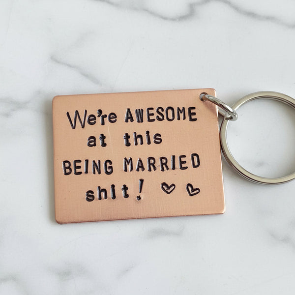 We're Awesome At This Being Married Shit Copper Anniversary Keychain