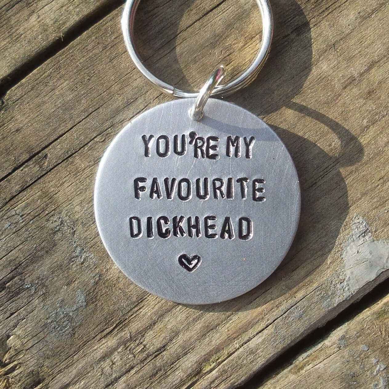 You're My Favourite Dickhead