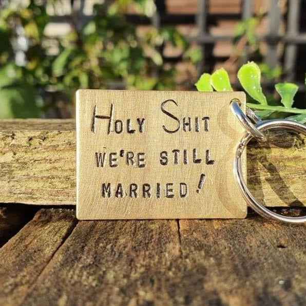 Brass Wedding Anniversary Holy Shit We're Still Married Keychain