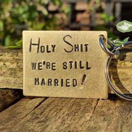 Brass Wedding Anniversary Holy Shit We're Still Married Keychain