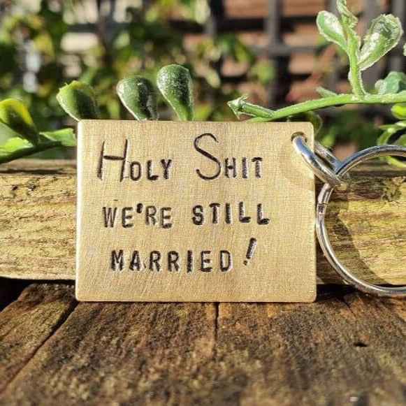 Brass Wedding Anniversary Holy Shit We're Still Married Keychain