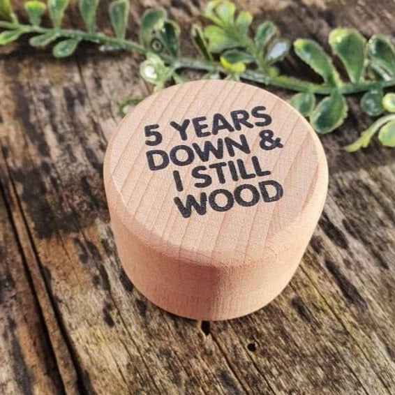 5 Years Down & I Still Wood 