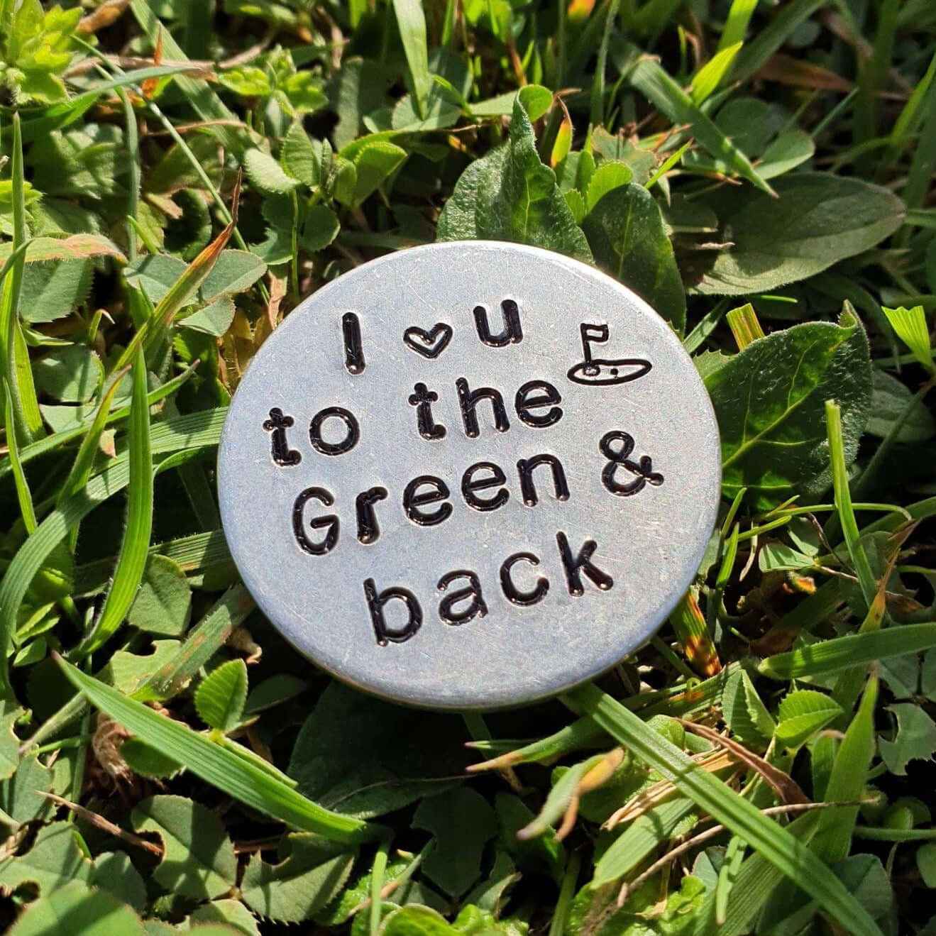 I Love You To The Green And Back Golf Ball Marker Golfing