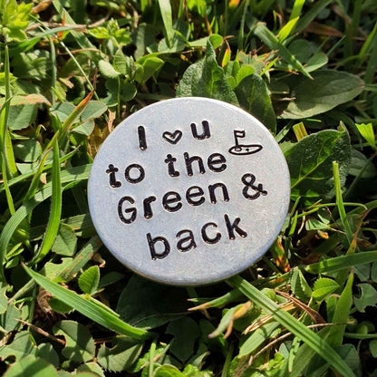 I Love You To The Green And Back Golf Ball Marker Golfing